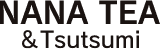 NANA TEA & Tsutsumi